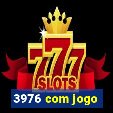 3976 com jogo